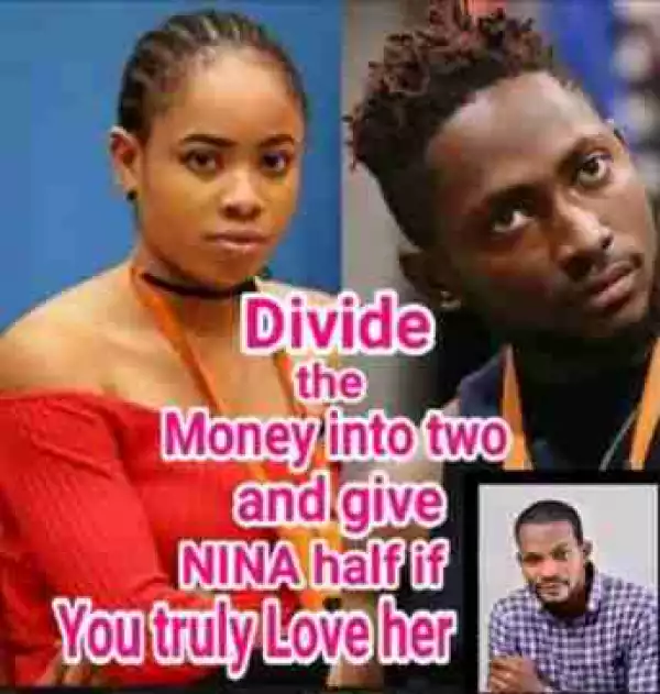 #BBNaija: ‘Divide Your N45M Into Two & Give Half To Nina’, Uche Maduagwu Tells Miracle